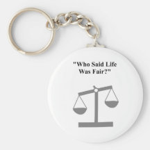 Father's Day "Who said life was fair?" Key Chain
