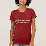 Faucheuses pour la médecine socialisée t-shirt