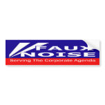 Faux Noise Serving the Corporate Agenda Bumper Stickers