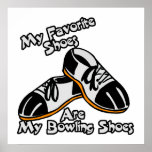 favourite shoes are bowling shoes poster