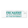 FBI Agent 3% Talent Bumper Sticker
