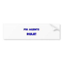 Fbi Agents Rule! Bumper Sticker