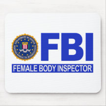 FBI Female Body Inspector Mousepad