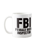 FBI, Female Body Inspector! Mug