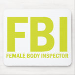 FBI Female Body Inspector - Yellow Mousepads