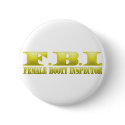 FBI - Female Booty Inspector buttons