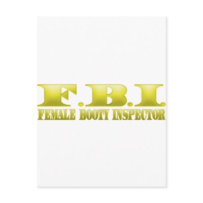 FBI - Female Booty Inspector by GreasyGrandma