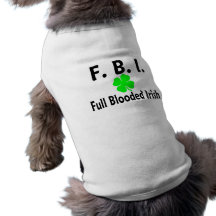 FBI Full Blooded Irish Clover Doggie T-shirt