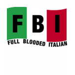 FBI Full Blooded ITALIAN t-shirts