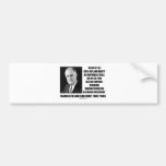 FDR Do Not See Faith Hope Charity As Unattainable Bumper Sticker