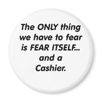 Fear Cashier Magnet