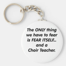 Fear choir Teacher Keychains