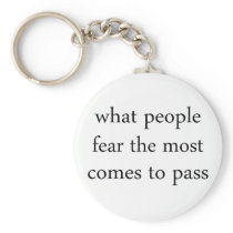 Fear Comes To Pass Keychains