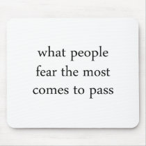 Fear Comes To Pass Mouse Pad