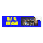 Fear Da Unknown bumper stickers