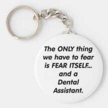 Fear Dental Assistant Key Chain