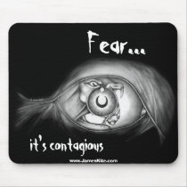 Fear: It's Contagious Mouse Pads