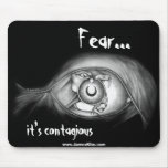 Fear: It's Contagious mousepads