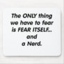 Fear Nerd Mousepads