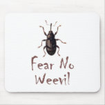 Fear No Weevil mousepads