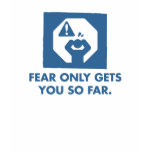 Fear only gets you so far. (Womens) t-shirts