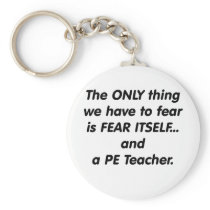 Fear PE Teacher Key Chain