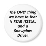 fear snowplow driver magnets