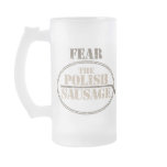 Fear the Polish Sausage frosted beer mug