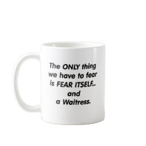 fear waitress mug