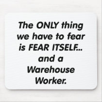Fear Warehouse Worker Mousepad