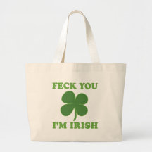 Feck You Im Irish Bag