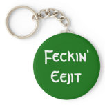 Feckin' Eejit Key Chain