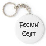 Feckin' Eejit Keychain