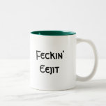 Feckin' Eejit Mugs