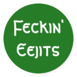 Feckin' Eejits Sticker