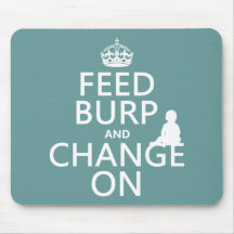 Feed Burp and Change On (baby) (any colour) Mousepads