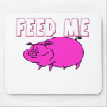 FEED ME PIG MOUSEPADS