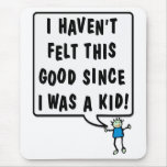 Feel Like A Kid Item Mousepads