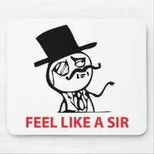 Feel Like a Sir Mouse Pads