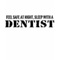 Feel Safe Dentist t-shirts
