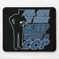 Feel Safe, Sleep with a Cop