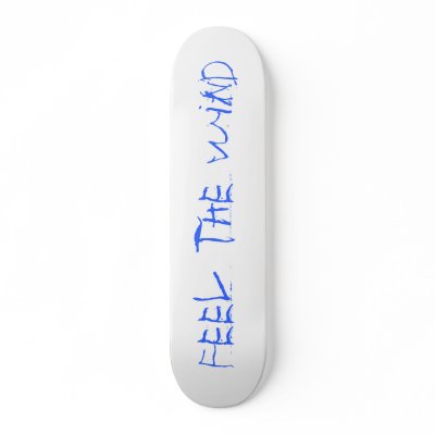 Feel the Wind Skateboards by reneejoeh