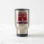 Feel your Hooters Coffee Mug