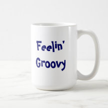Feelin' Groovy mug