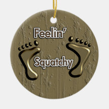 Feelin Squatchy Bigfoot design Christmas Tree Ornaments