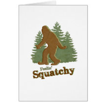 Feelin' Squatchy Greeting Card