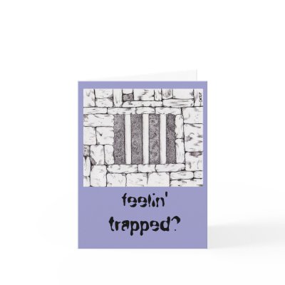 feelin' trapped? card by codyscoats