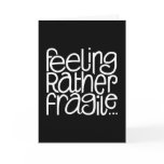 Feeling Fragile Black Sorry Card