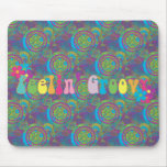 Feeling Groovy Mousepad