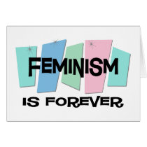 Feminism Is Forever Card